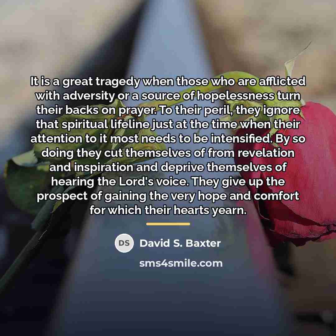 “It is a great tragedy when those who are afflicted…” quote by David S. Baxter