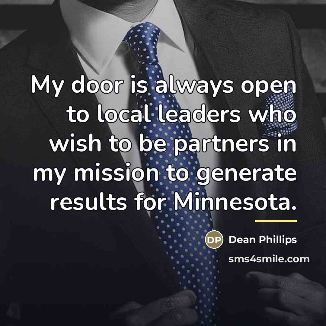 “My door is always open to local leaders who wish…” quote by Dean Phillips