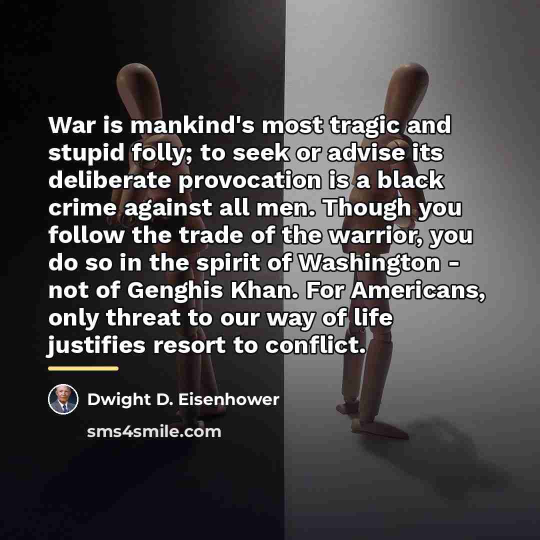 “War is mankind's most tragic and stupid folly; to seek…” quote by Dwight D. Eisenhower