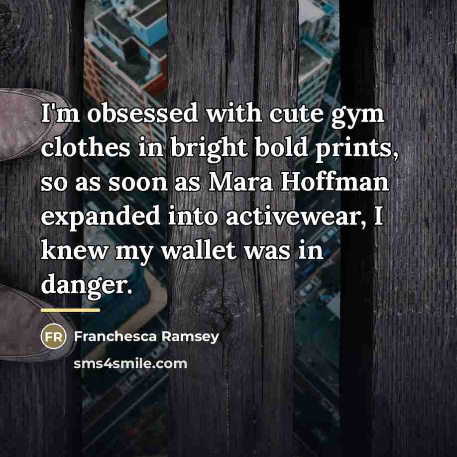 “I'm obsessed with cute gym clothes in bright bold prints,…” quote by Franchesca Ramsey