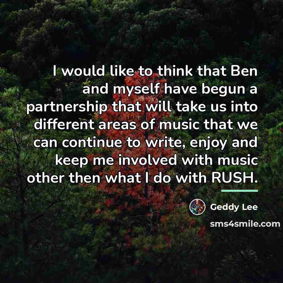 “I would like to think that Ben and myself have…” quote by Geddy Lee