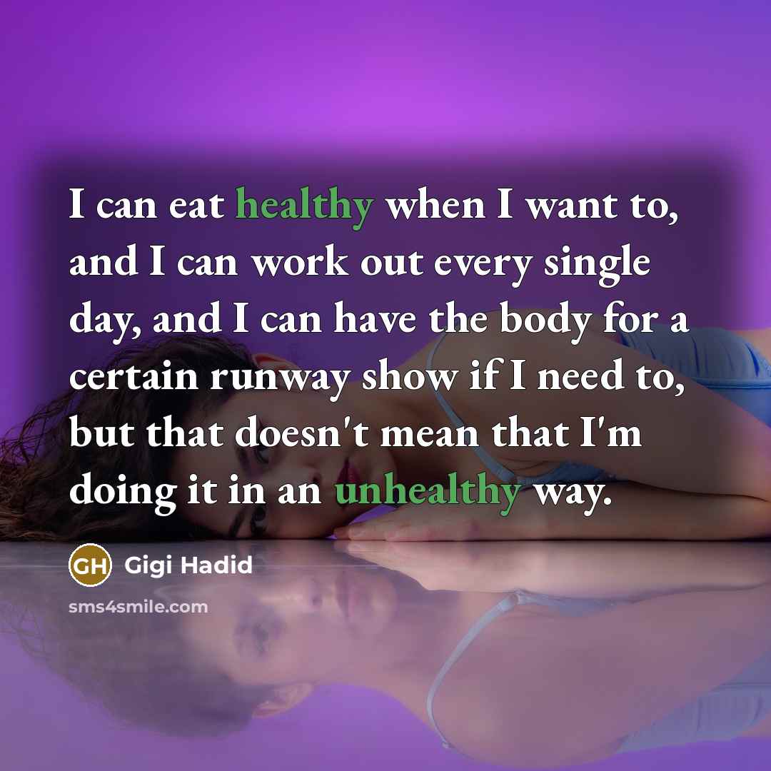 “I can eat healthy when I want to, and I…” quote by Gigi Hadid