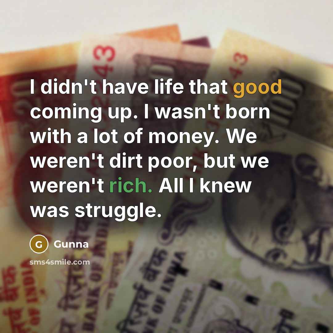 “I didn't have life that good coming up. I wasn't…” quote by Gunna