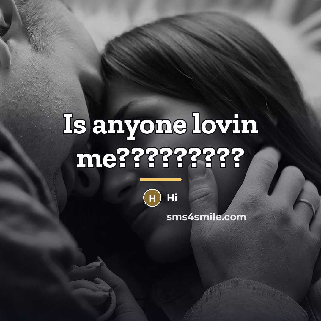 “Is anyone lovin me?????????…” quote by Hi