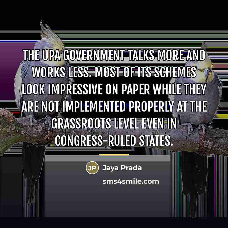 “The UPA government talks more and works less. Most of…” quote by Jaya Prada