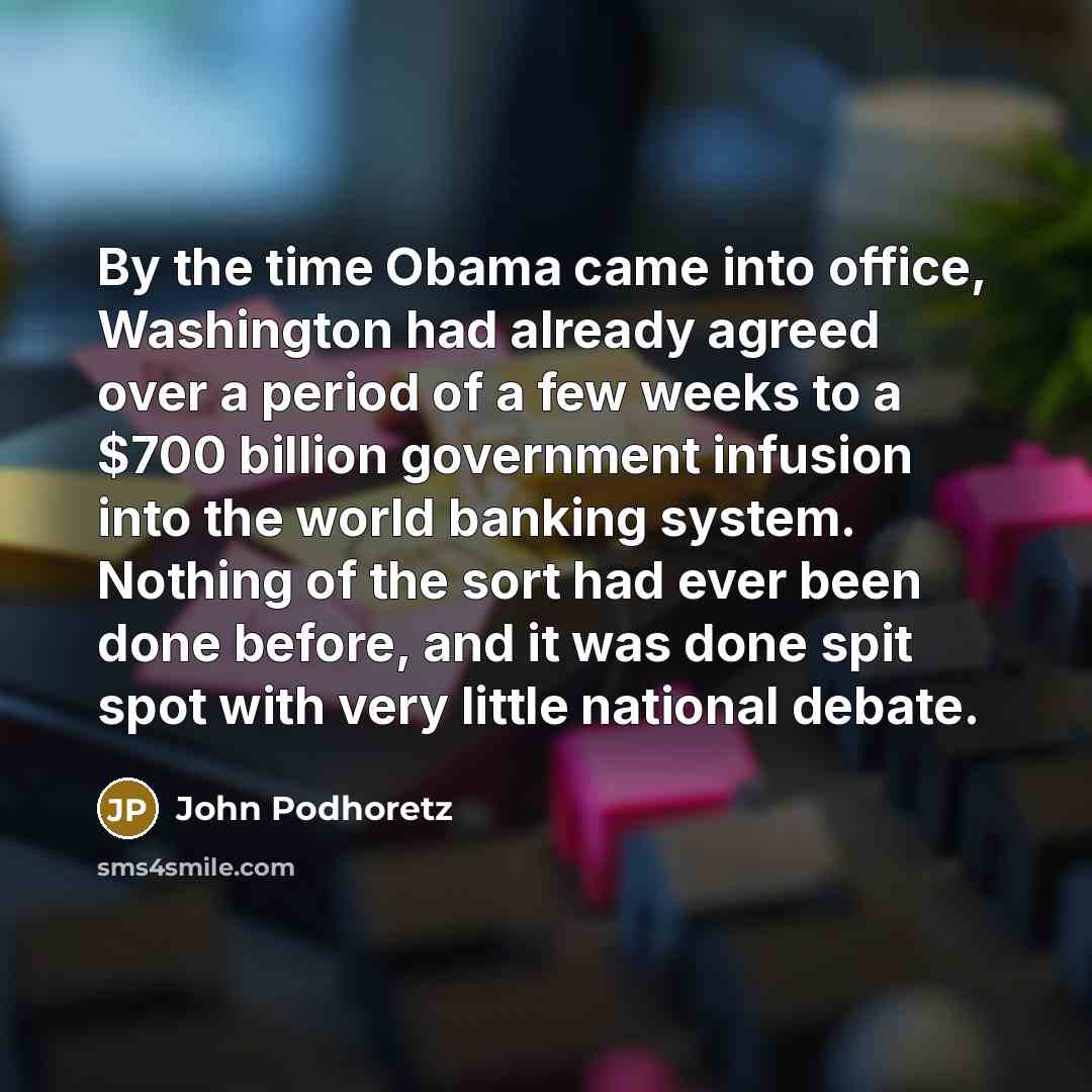“By the time Obama came into office, Washington had already…” quote by John Podhoretz