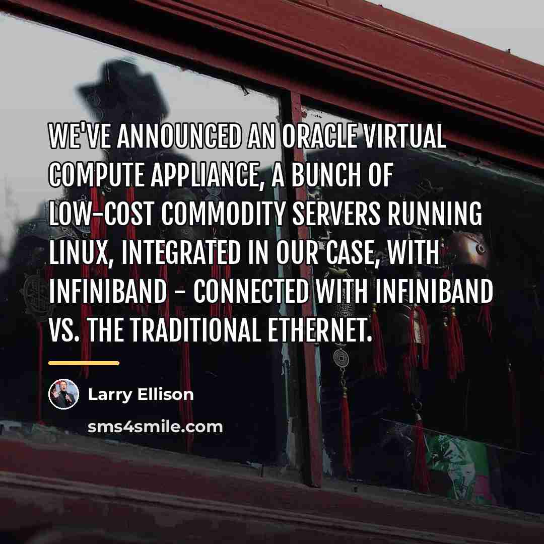 “We've announced an Oracle Virtual Compute Appliance, a bunch of…” quote by Larry Ellison
