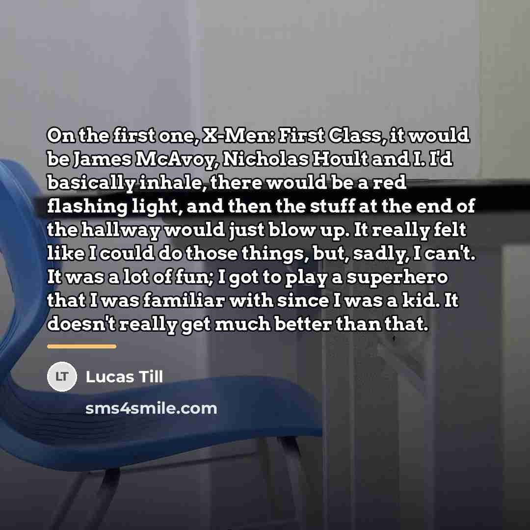“On the first one, X-Men: First Class, it would be…” quote by Lucas Till