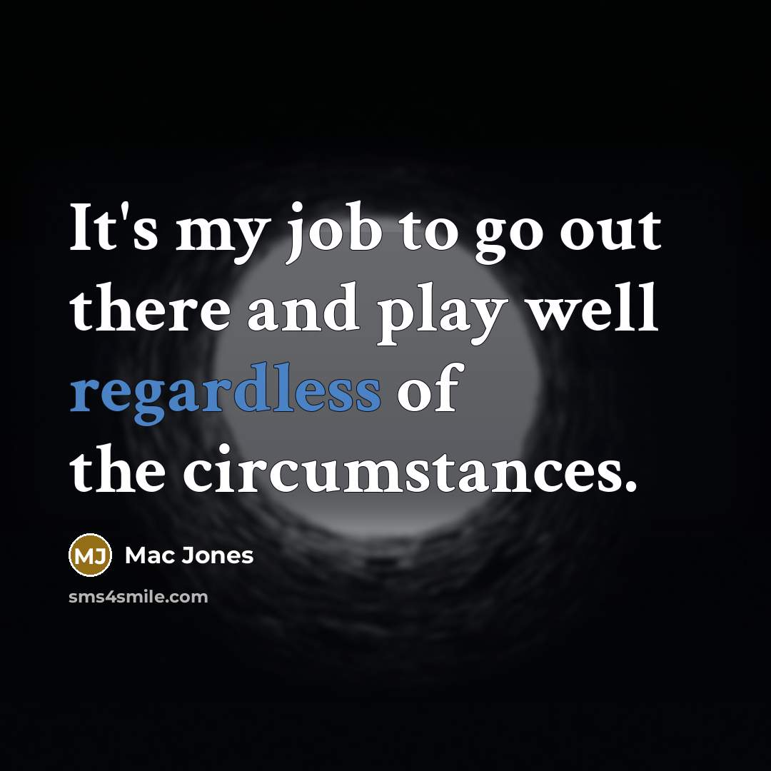 “It's my job to go out there and play well…” quote by Mac Jones