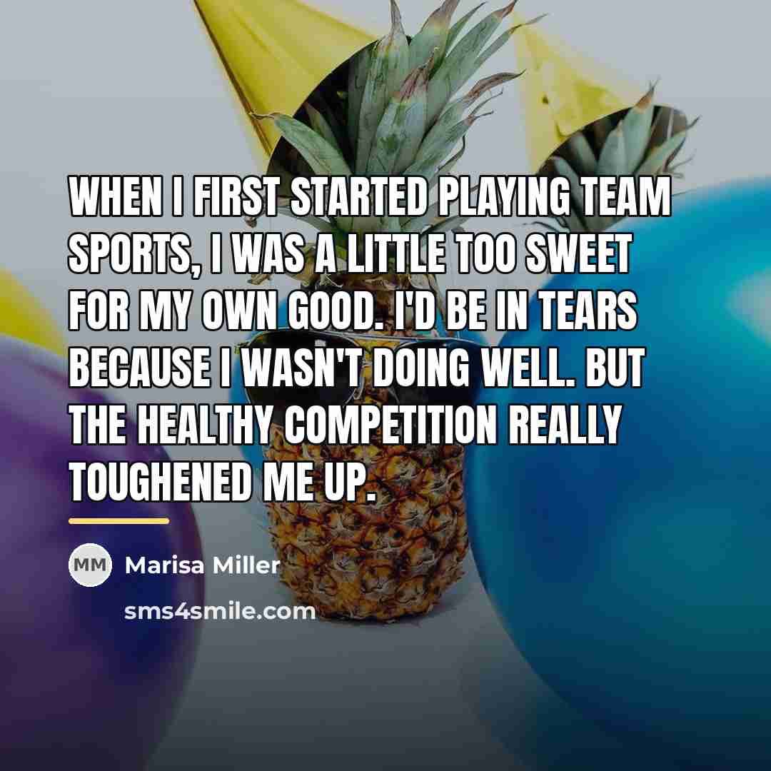 “When I first started playing team sports, I was a…” quote by Marisa Miller