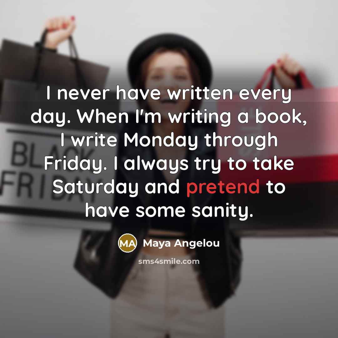 “I never have written every day. When I'm writing a…” quote by Maya Angelou