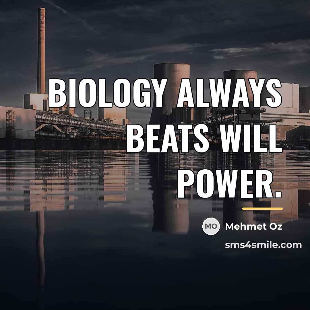 “Biology always beats will power.…” quote by Mehmet Oz