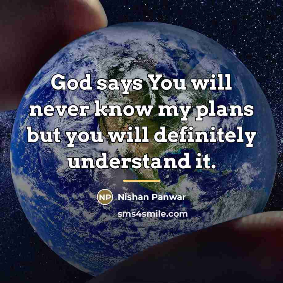 “God says You will never know my plans but you…” quote by Nishan Panwar