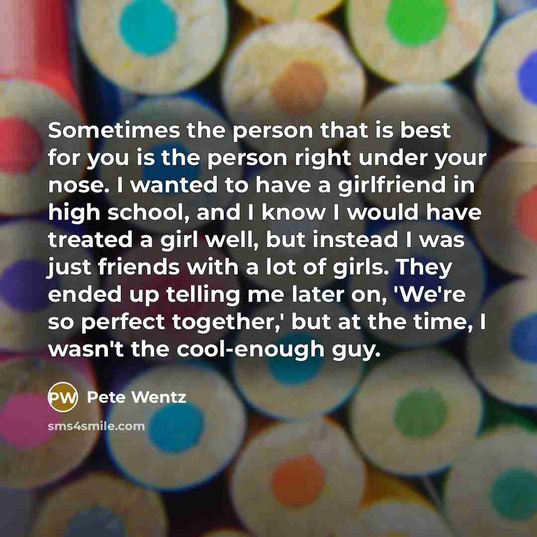 “Sometimes the person that is best for you is the…” quote by Pete Wentz