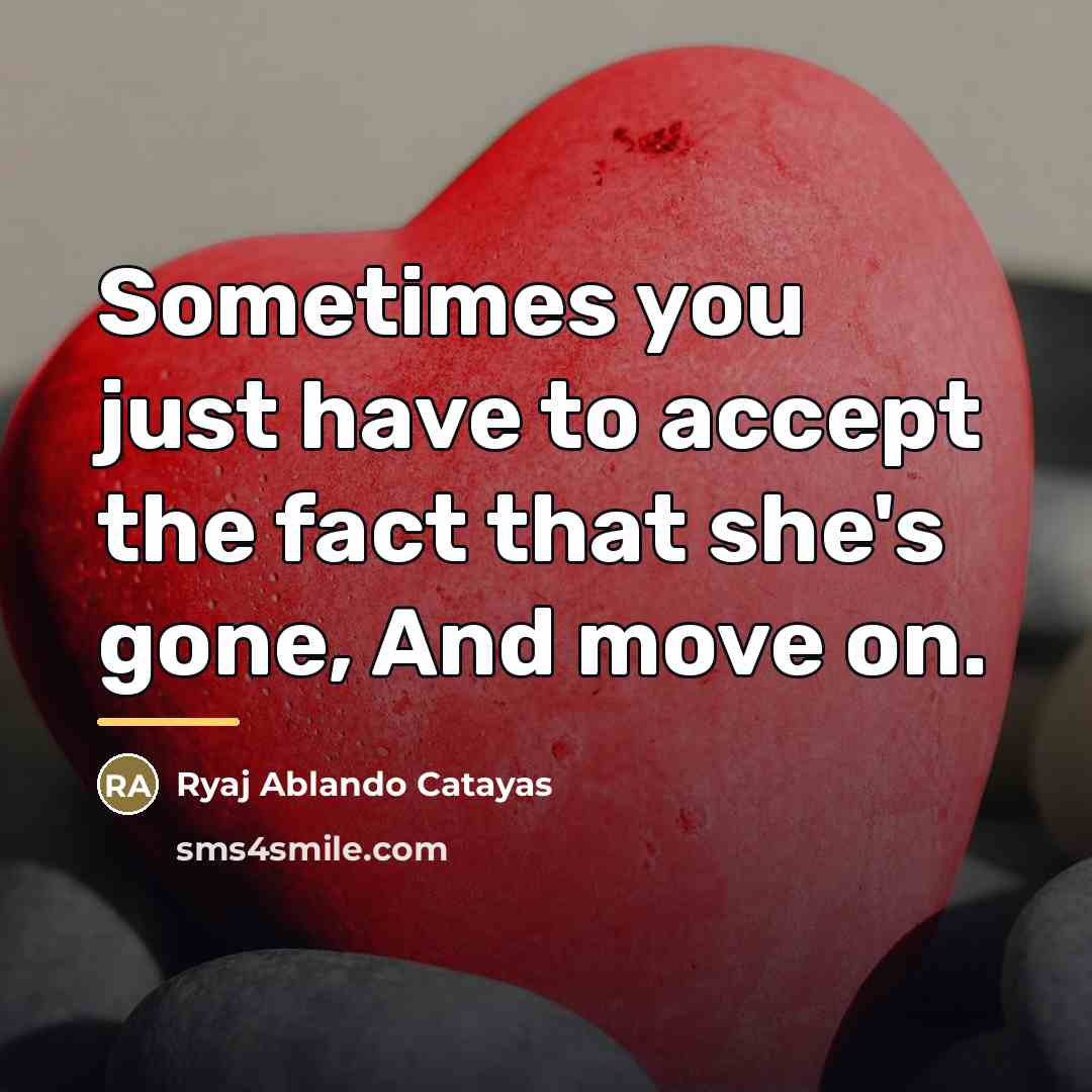 “Sometimes you just have to accept the fact that she's…” quote by Ryaj Ablando Catayas