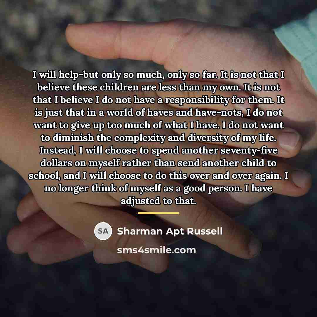 “I will help-but only so much, only so far. It…” quote by Sharman Apt Russell