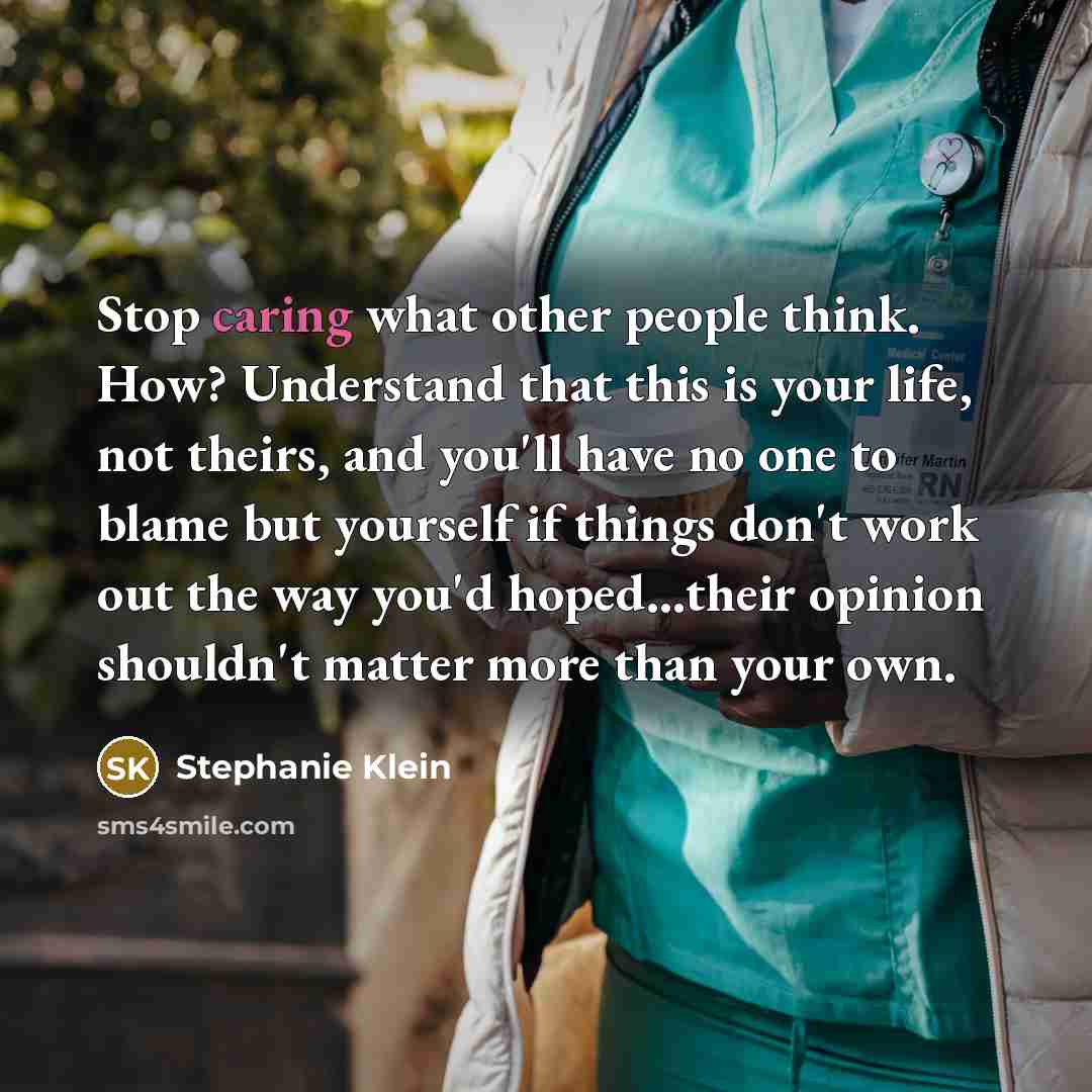 “Stop caring what other people think. How? Understand that this…” quote by Stephanie Klein