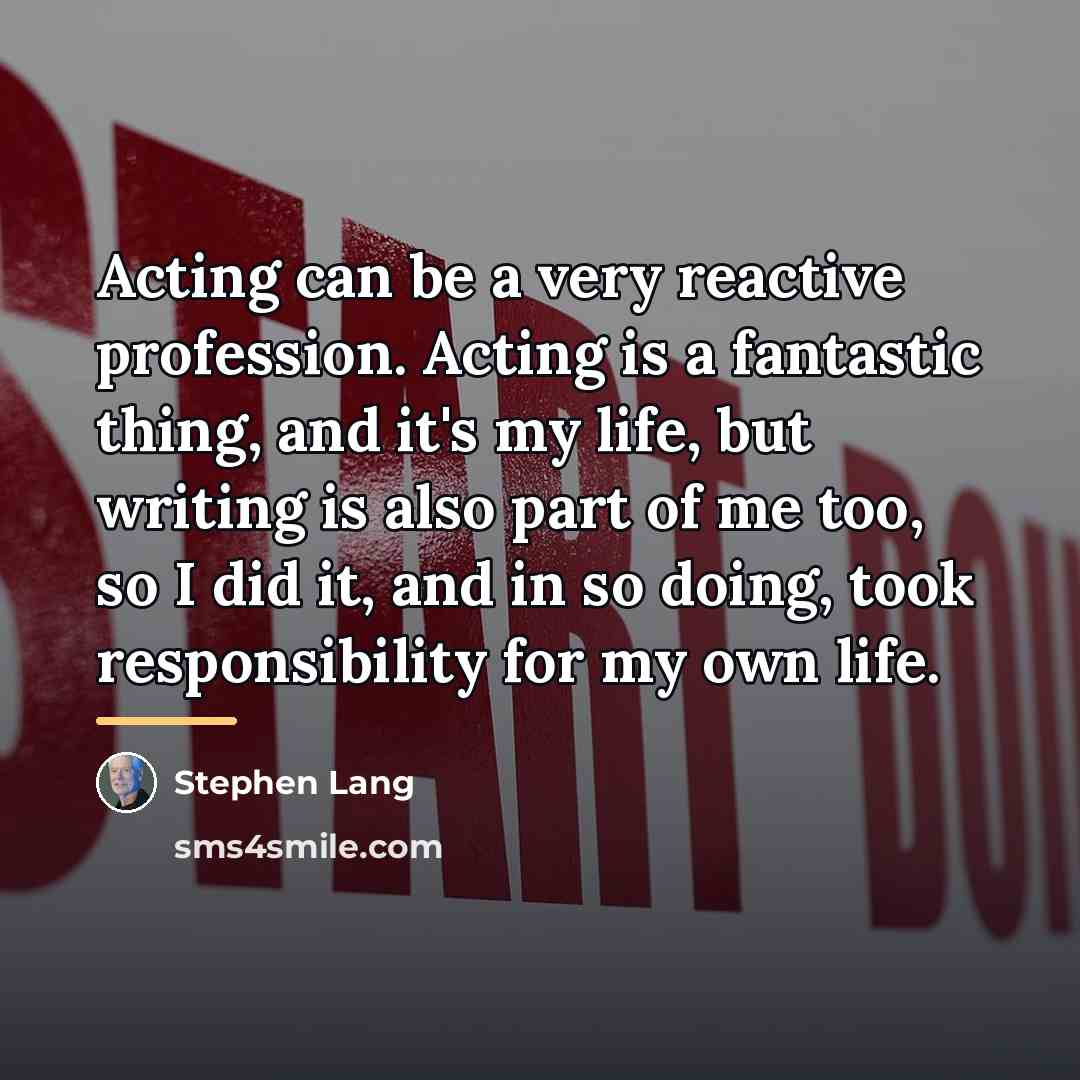 “Acting can be a very reactive profession. Acting is a…” quote by Stephen Lang