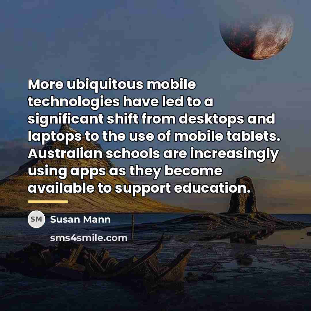 “More ubiquitous mobile technologies have led to a significant shift…” quote by Susan Mann