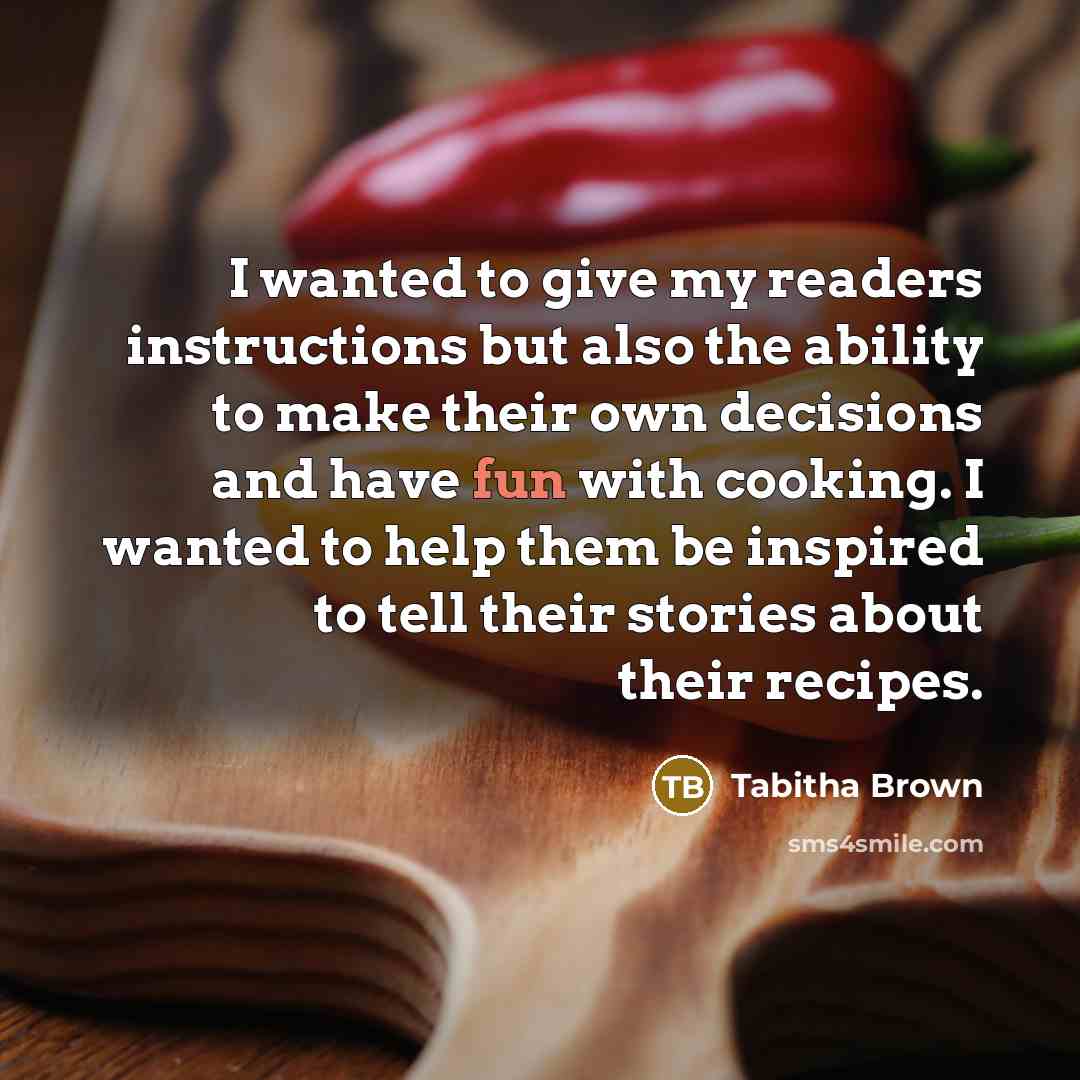 “I wanted to give my readers instructions but also the…” quote by Tabitha Brown