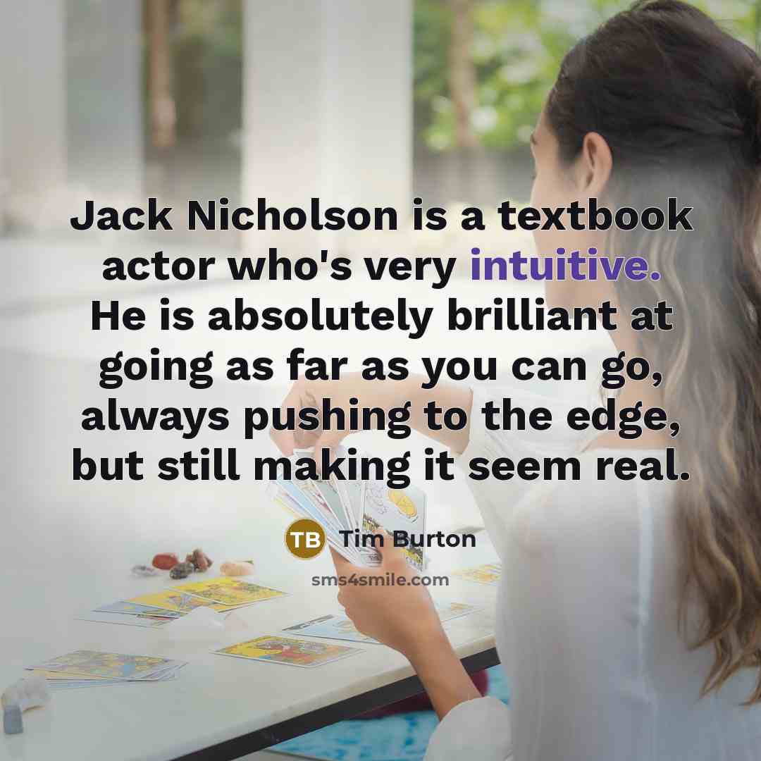 “Jack Nicholson is a textbook actor who's very intuitive. He…” quote by Tim Burton