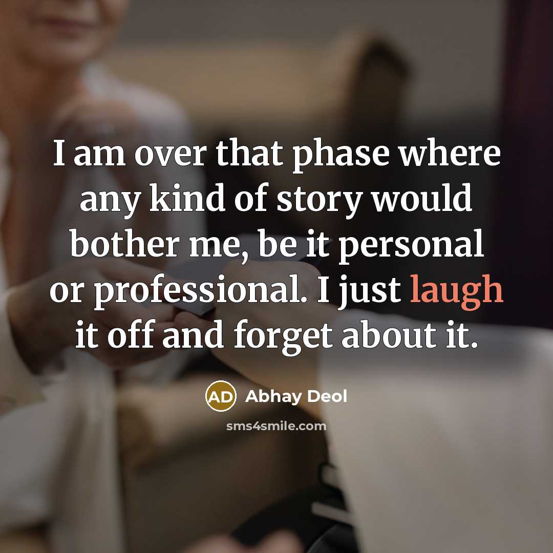 “I am over that phase where any kind of story…” quote by Abhay Deol