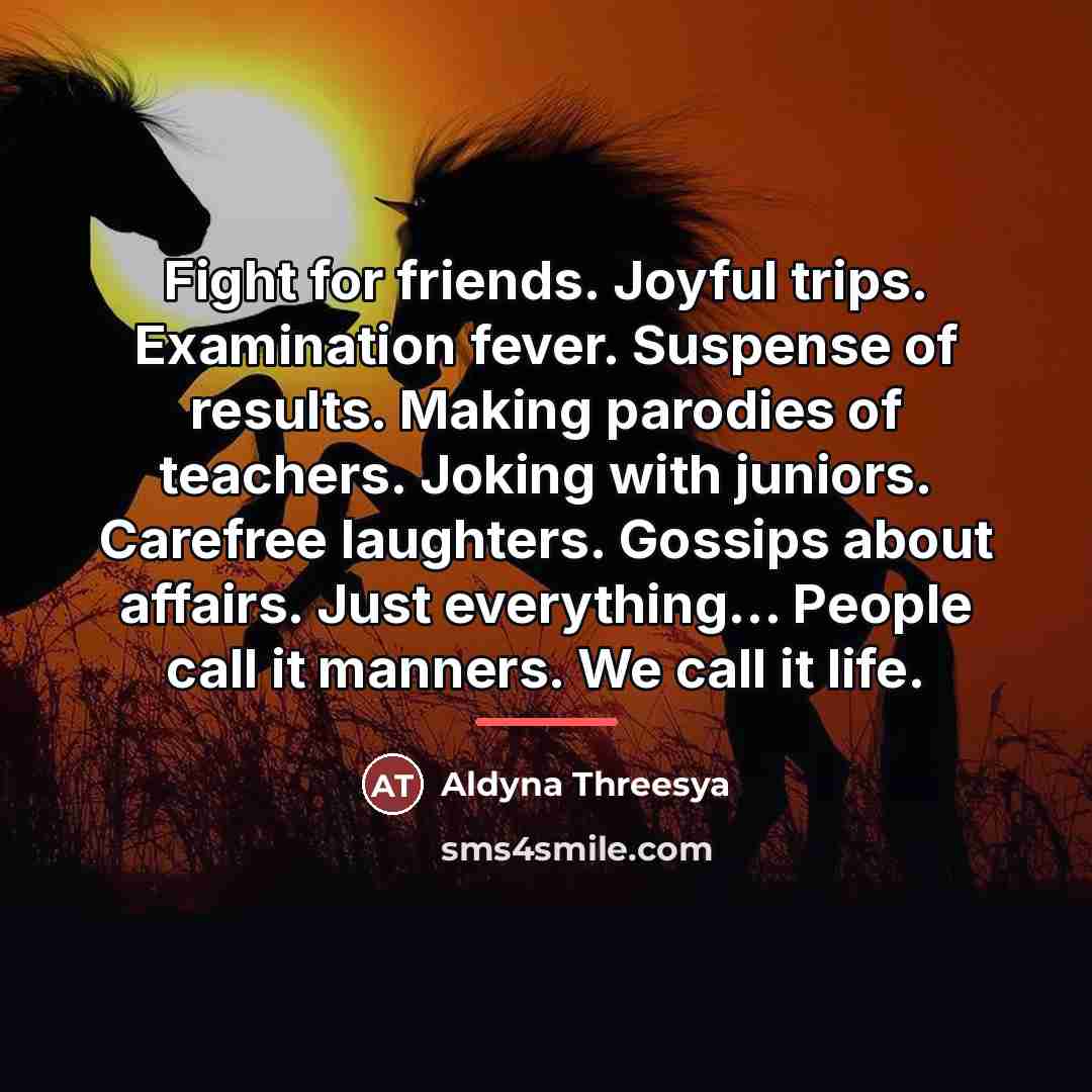 “Fight for friends. Joyful trips. Examination fever. Suspense of results.…” quote by Aldyna Threesya