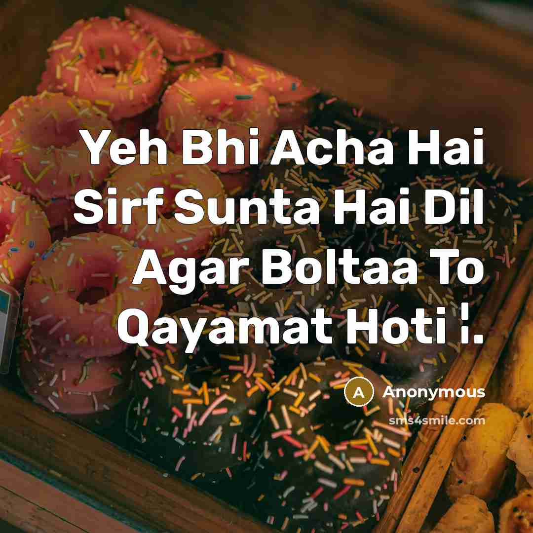 “Yeh Bhi Acha Hai Sirf Sunta Hai Dil Agar Boltaa To Qayamat Hoti ¦.” quote by Anonymous