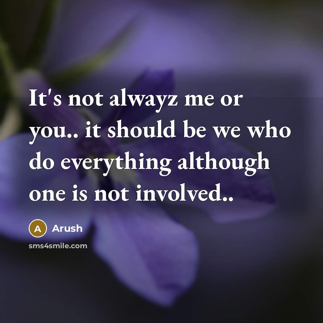 “It's not alwayz me or you.. it should be we…” quote by Arush