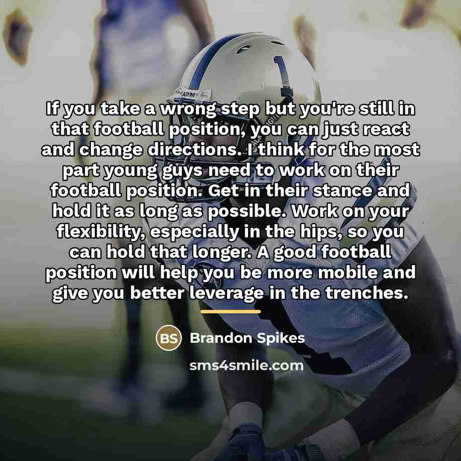 “If you take a wrong step but you're still in…” quote by Brandon Spikes