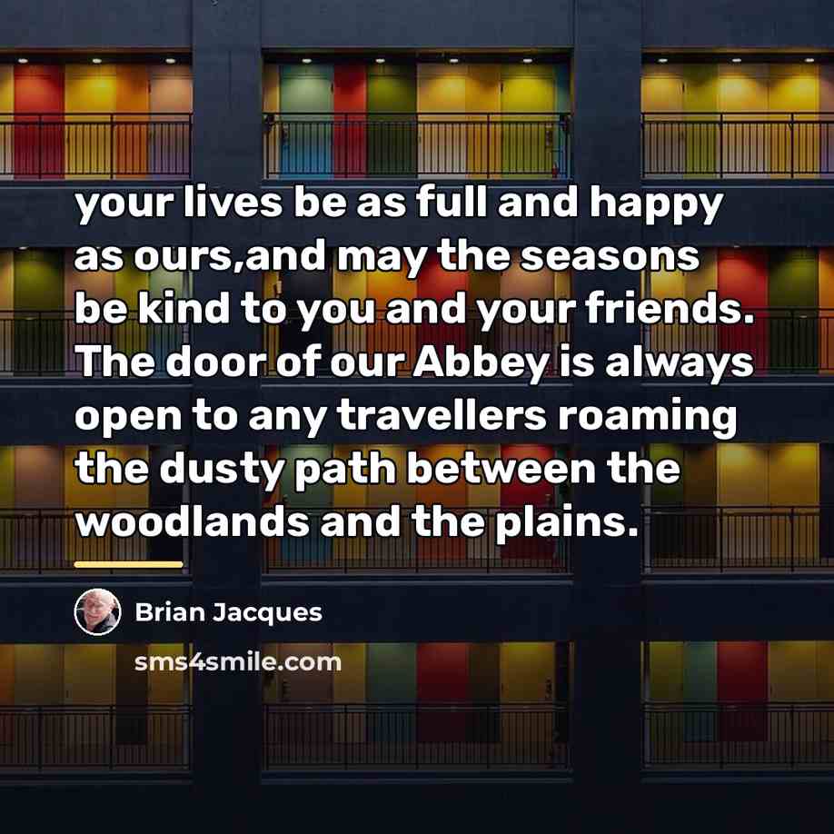 “your lives be as full and happy as ours,and may…” quote by Brian Jacques