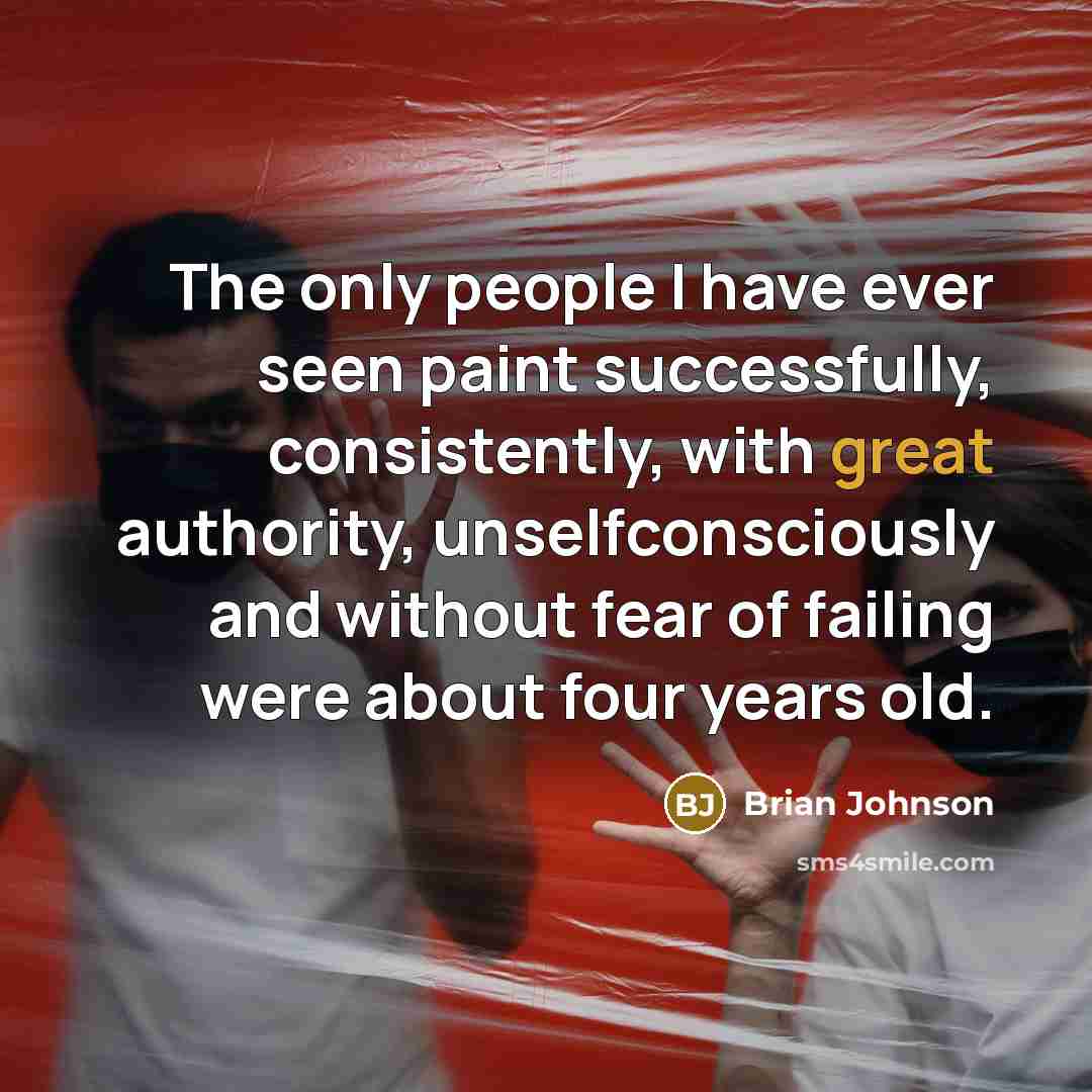 “The only people I have ever seen paint successfully, consistently,…” quote by Brian Johnson