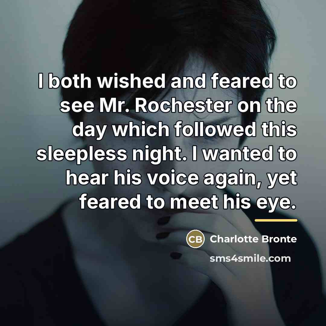 “I both wished and feared to see Mr. Rochester on…” quote by Charlotte Bronte