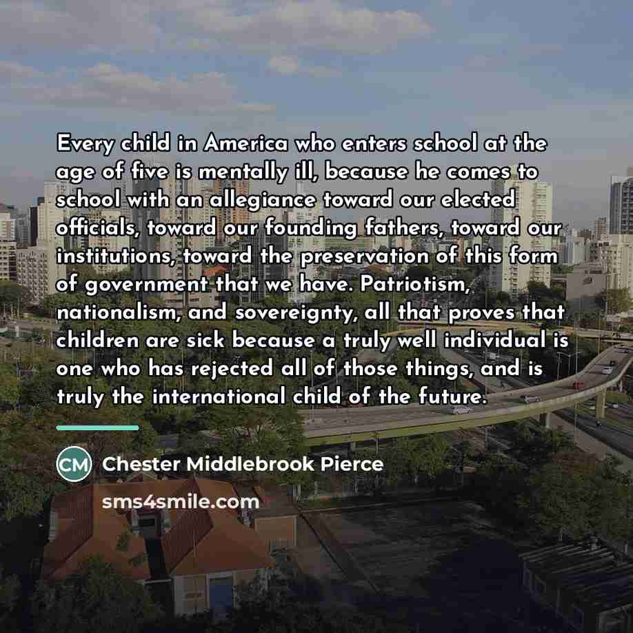 “Every child in America who enters school at the age…” quote by Chester Middlebrook Pierce