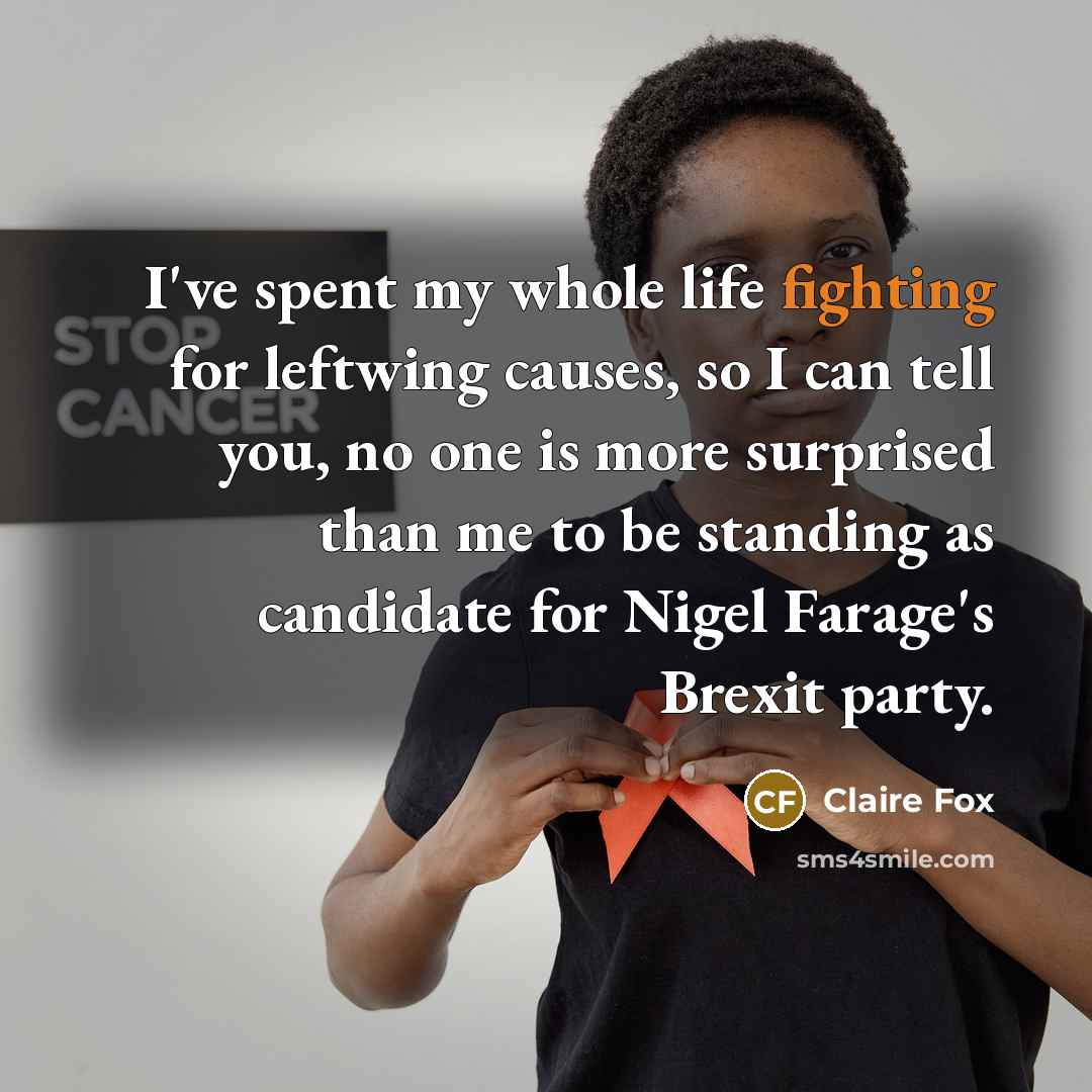 “I've spent my whole life fighting for leftwing causes, so…” quote by Claire Fox