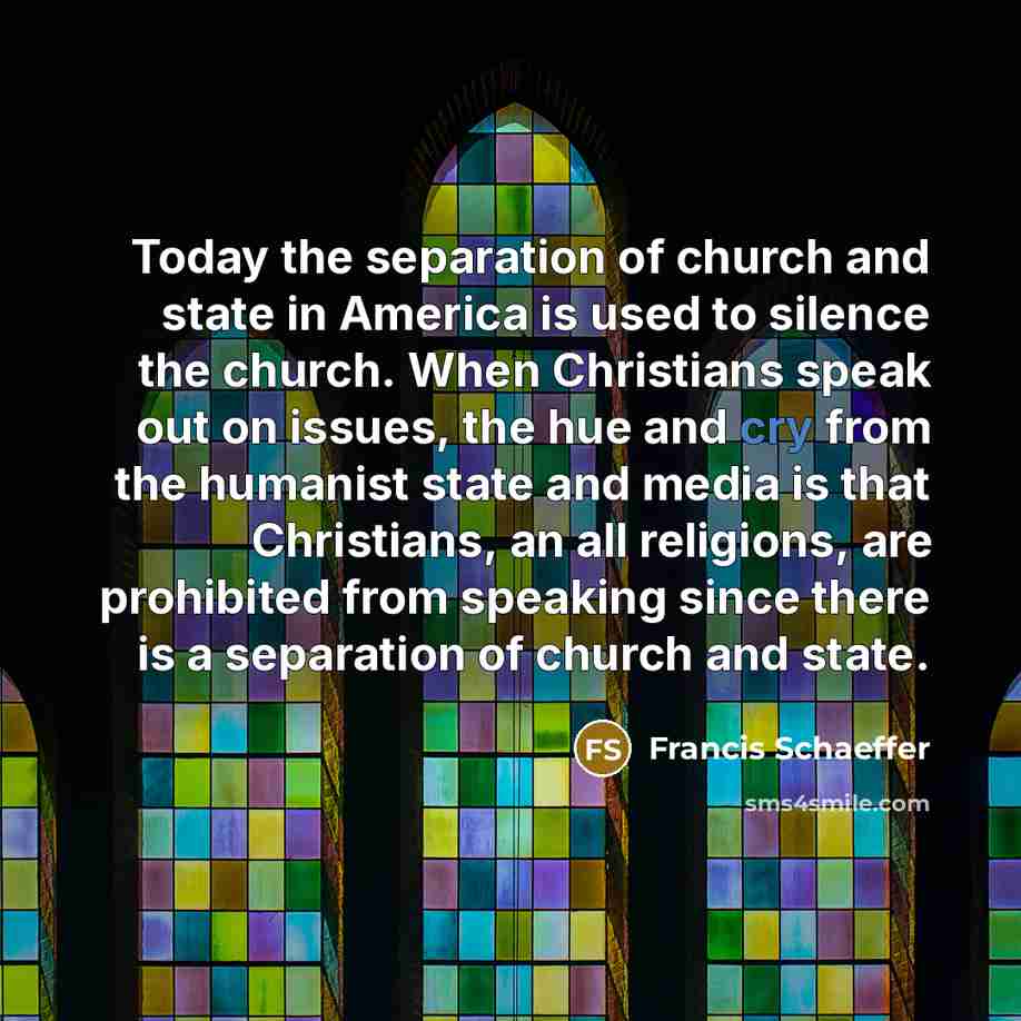 “Today the separation of church and state in America is…” quote by Francis Schaeffer
