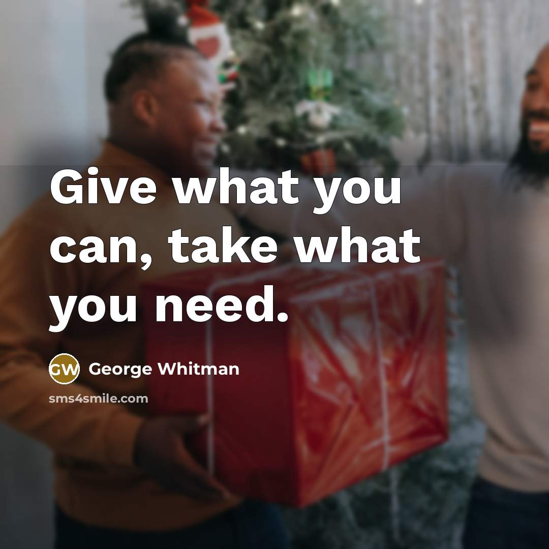 “Give what you can, take what you need.…” quote by George Whitman
