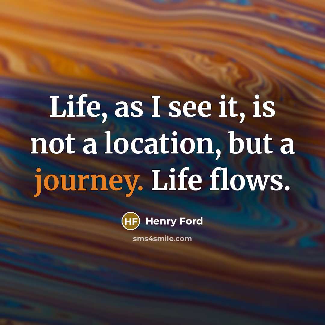 “Life, as I see it, is not a location, but…” quote by Henry Ford