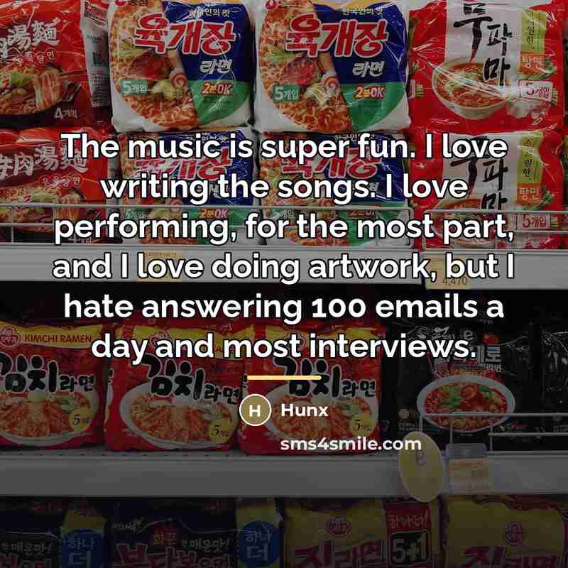 “The music is super fun. I love writing the songs.…” quote by Hunx