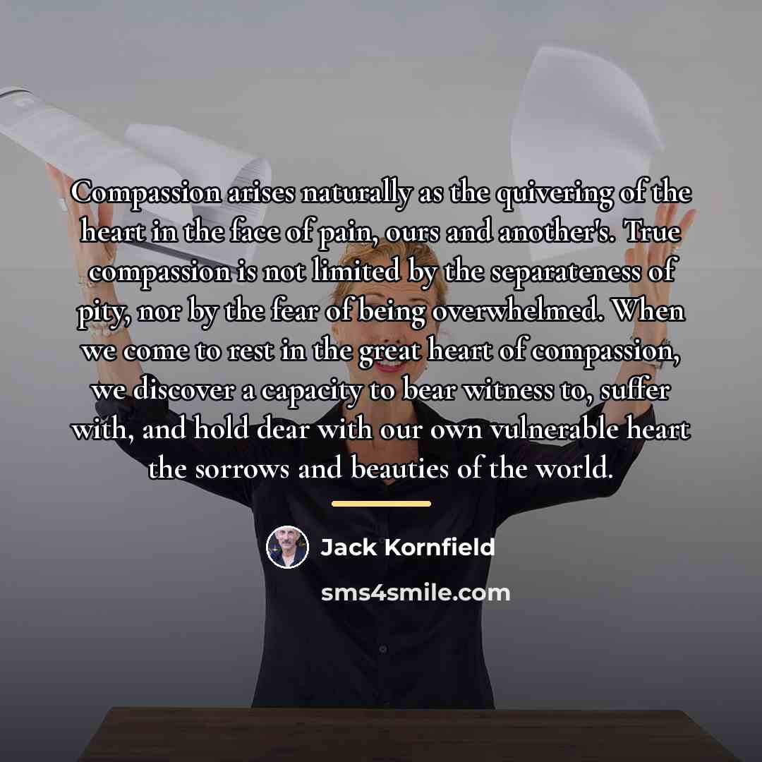 “Compassion arises naturally as the quivering of the heart in…” quote by Jack Kornfield