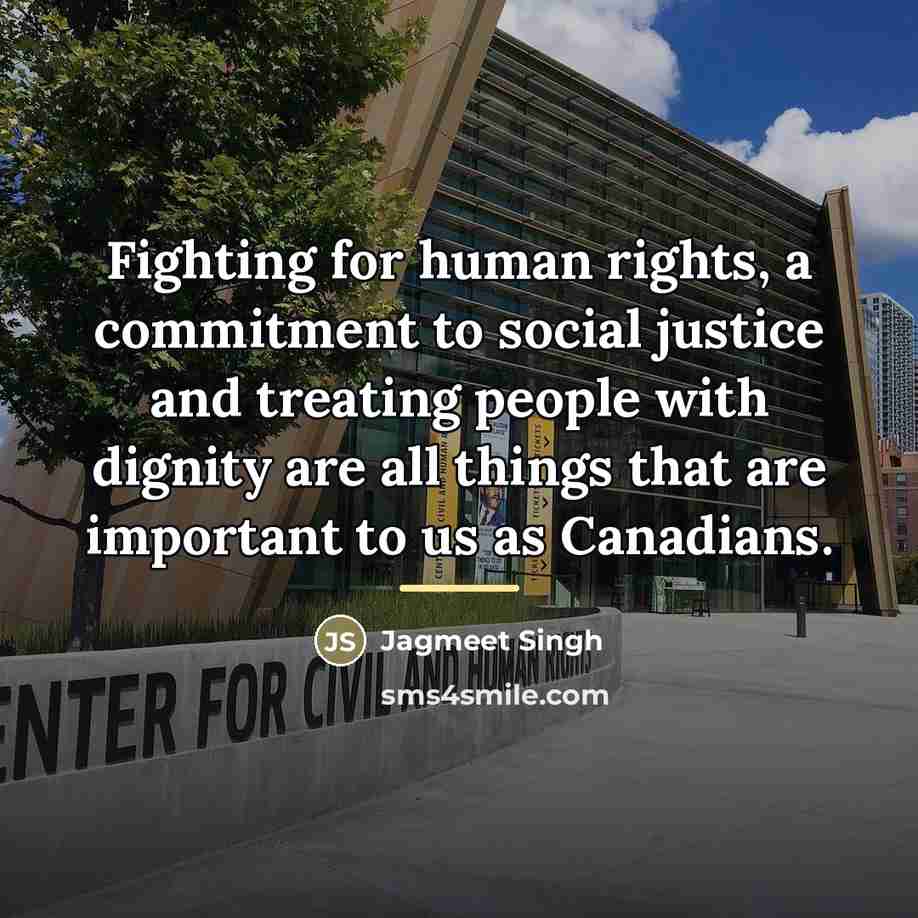 “Fighting for human rights, a commitment to social justice and…” quote by Jagmeet Singh