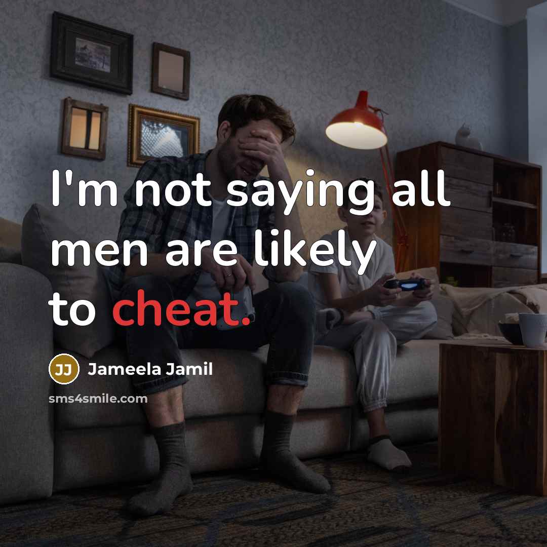 “I'm not saying all men are likely to cheat.…” quote by Jameela Jamil