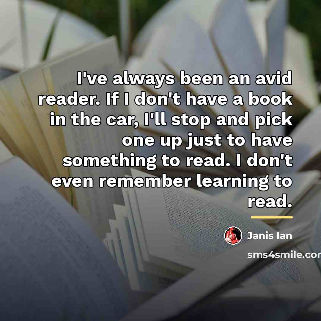 “I've always been an avid reader. If I don't have…” quote by Janis Ian