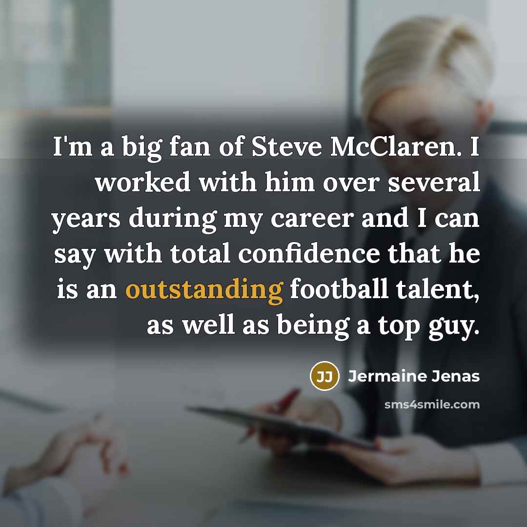 “I'm a big fan of Steve McClaren. I worked with…” quote by Jermaine Jenas