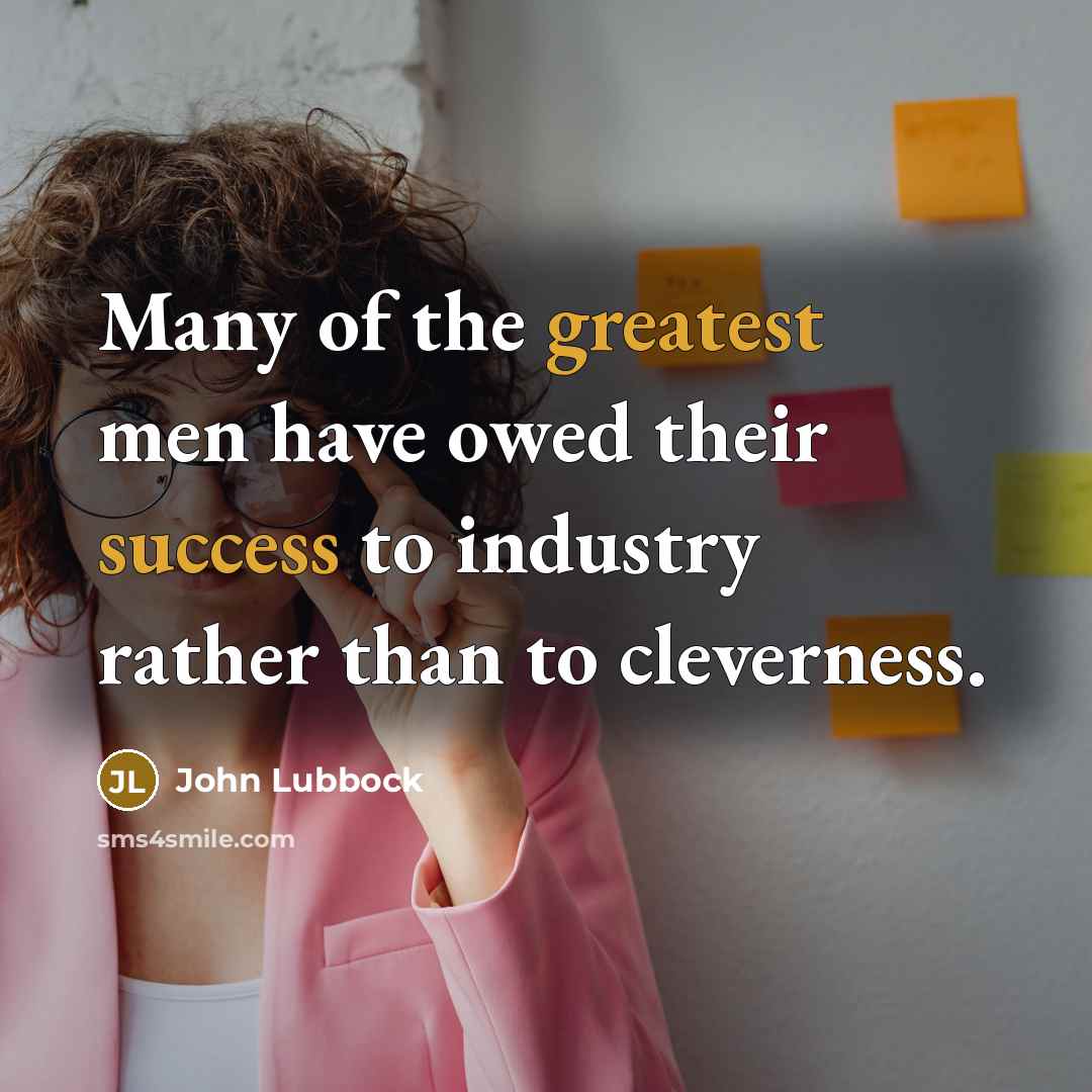 “Many of the greatest men have owed their success to…” quote by John Lubbock