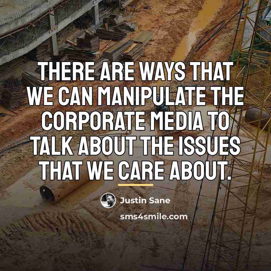 “There are ways that we can manipulate the corporate media…” quote by Justin Sane