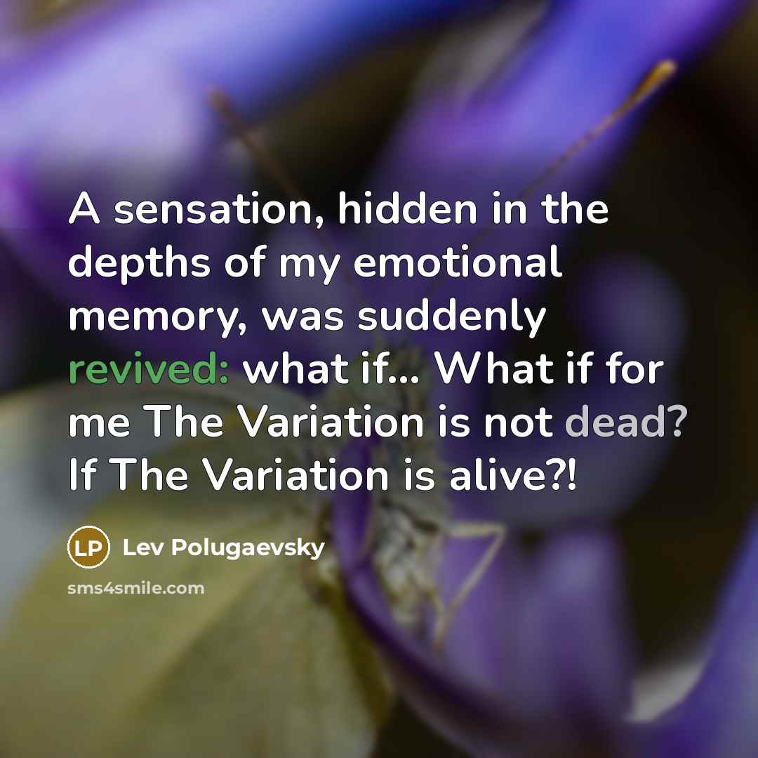“A sensation, hidden in the depths of my emotional memory,…” quote by Lev Polugaevsky