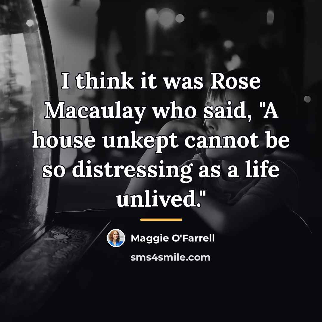 “I think it was Rose Macaulay who said, "A house…” quote by Maggie O'Farrell
