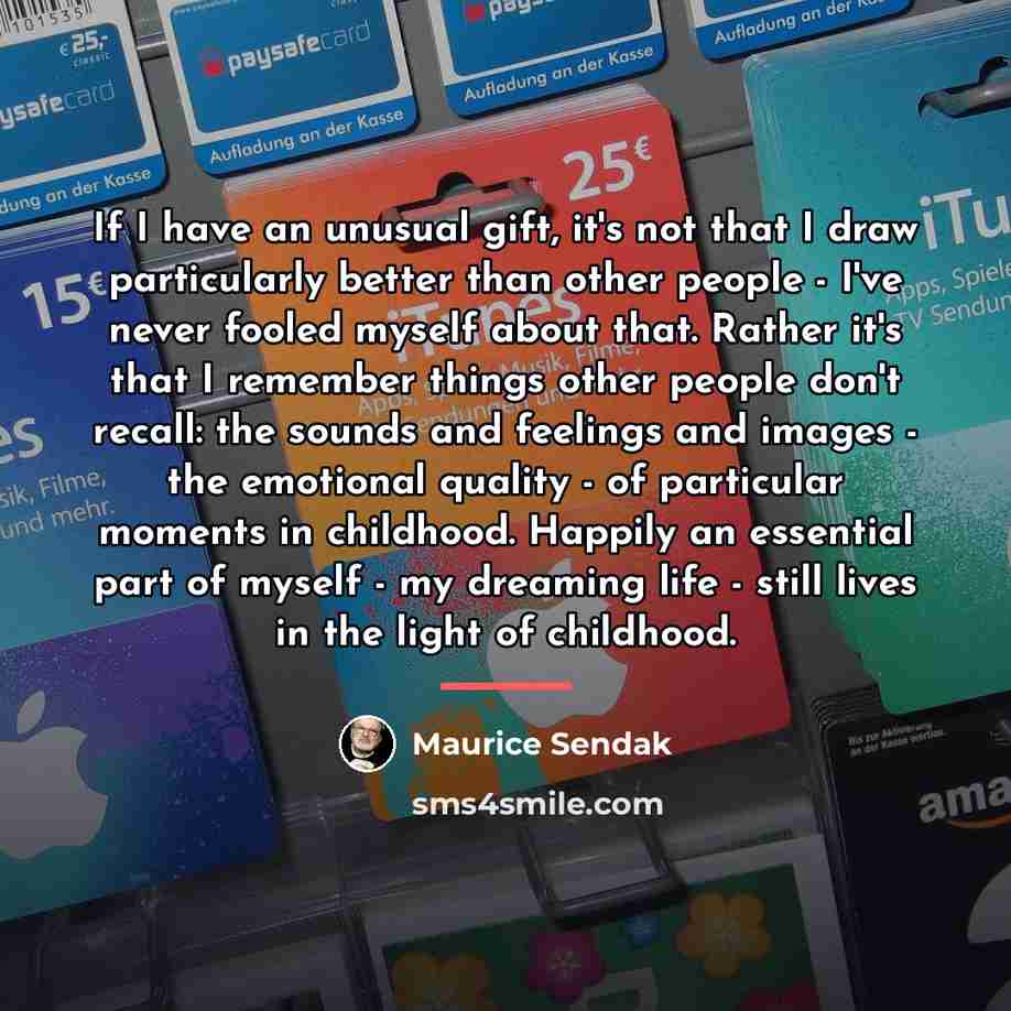 “If I have an unusual gift, it's not that I…” quote by Maurice Sendak