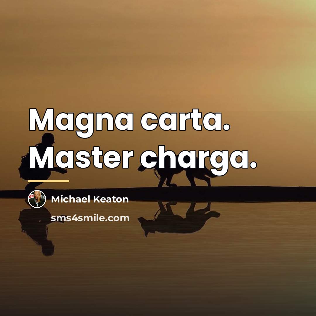 “Magna carta. Master charga.…” quote by Michael Keaton